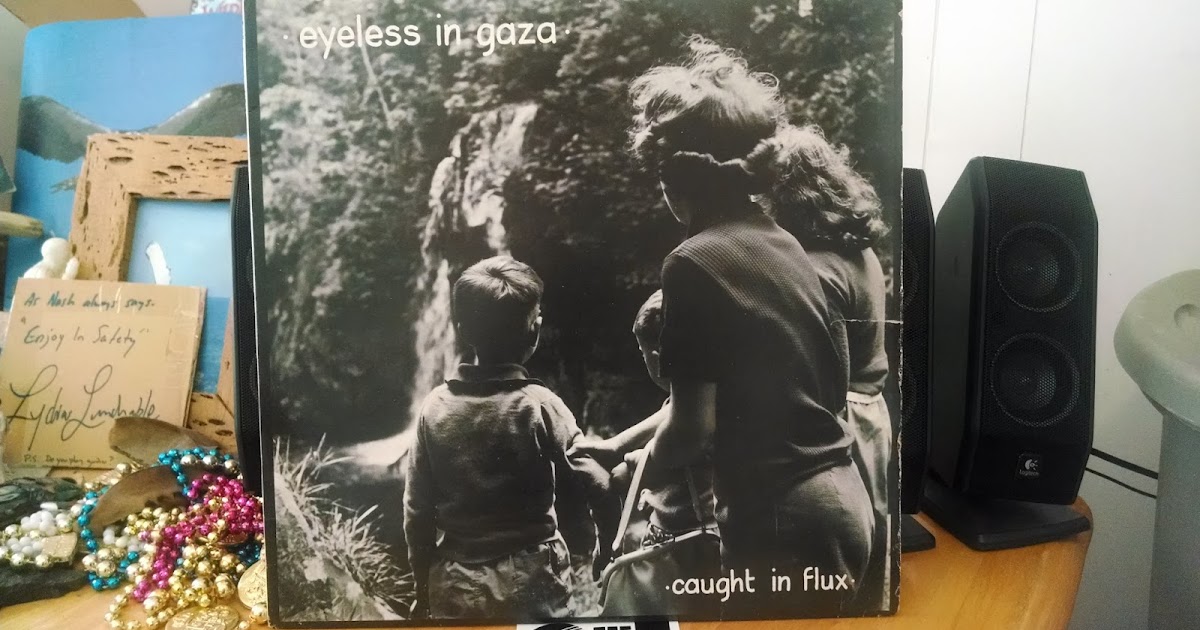 Eyeless In Gaza - Caught In Flux Eyeless In Gaza - Caught In Flux
