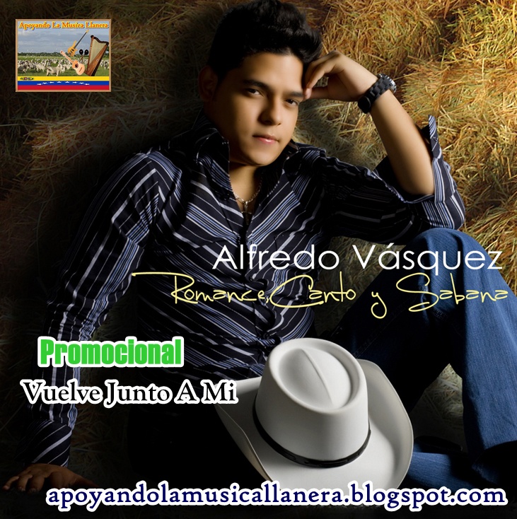 Apoyando La Musica Llanera Alfredo Vasquez Romance Canto Y Sabana
