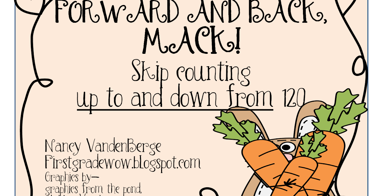 First Grade Wow: Forward and Back-Skip counting to and from 120
