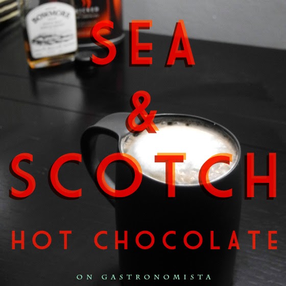 Gastronomista Sea & Scotch Hot Chocolate