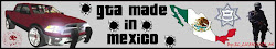GTA MADE IN MEXICO