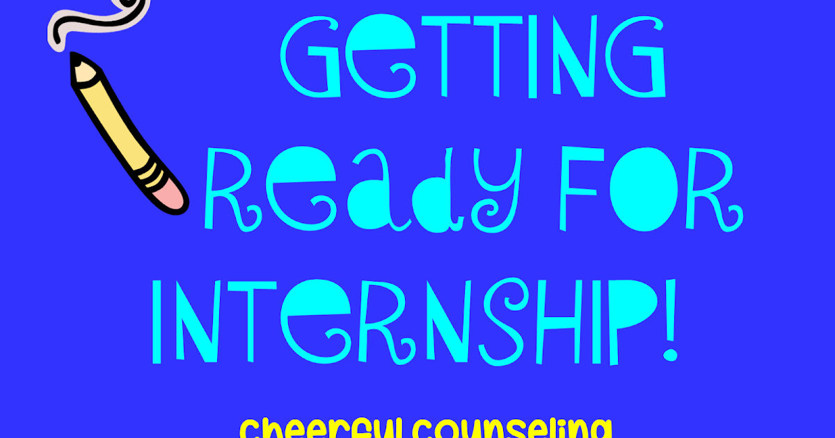Cheerful Counseling Getting ready for Internship!