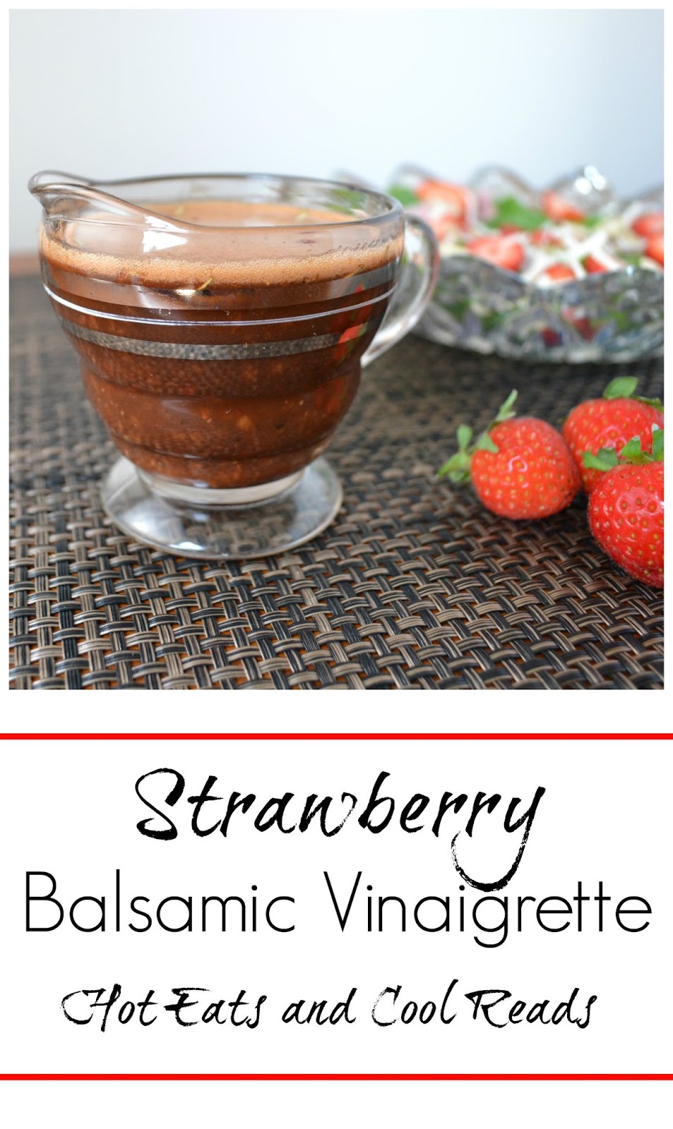 Hot Eats and Cool Reads Homemade Strawberry Balsamic Vinaigrette Recipe