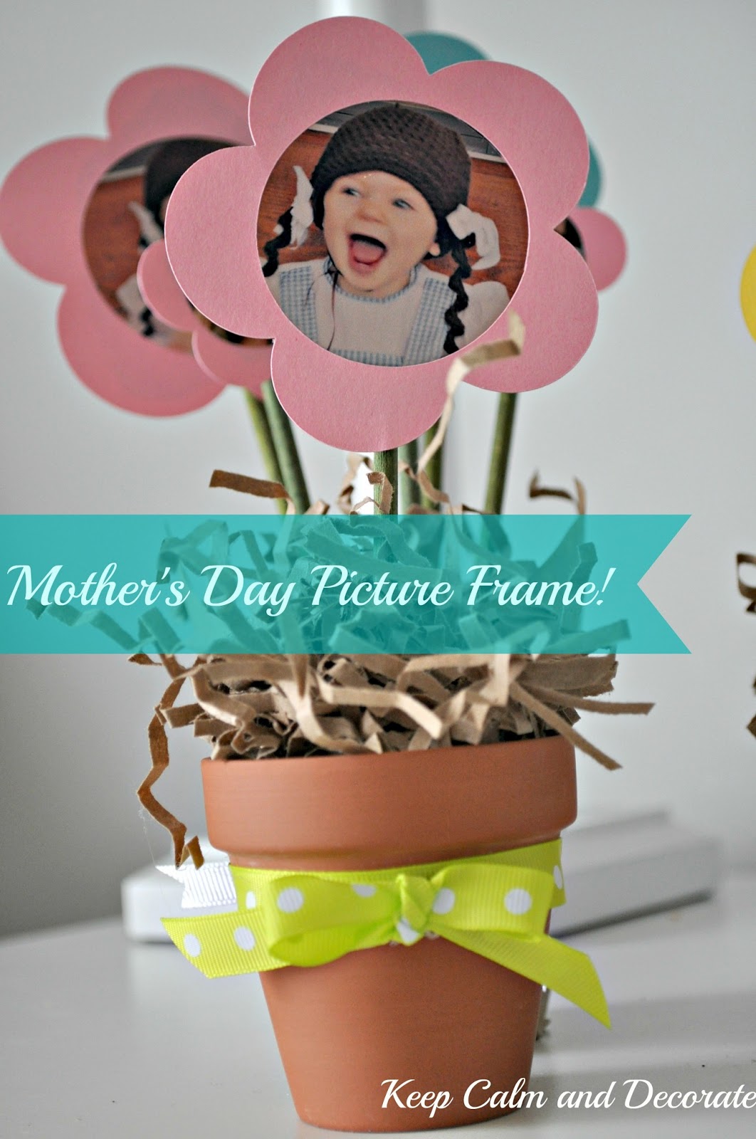 Keep Calm and Decorate Mother's Day Picture Frame