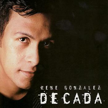 Decada Rene Gonzalez