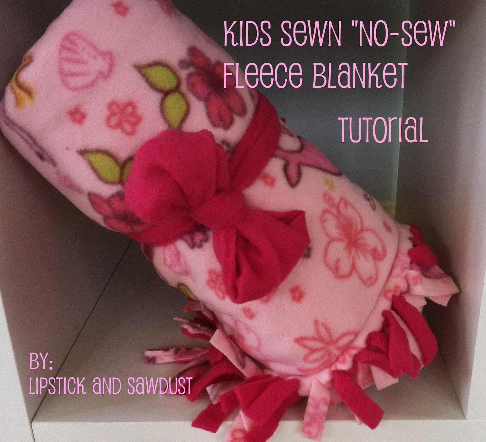 Lipstick and Sawdust Kids Sewn "NoSew" Fleece Blanket Tutorial