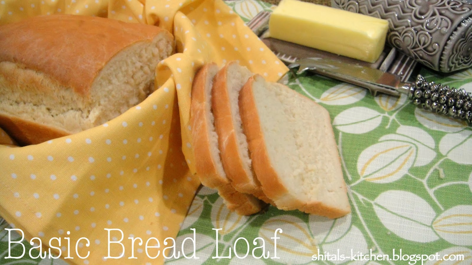 Shital'sKitchen Basic Bread Loaf