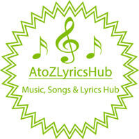 Songs Lyrics, Music Video Songs, Movie Songs for Entertainment &amp; Fun - AtoZLyricsHub