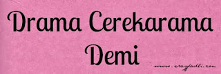 Drama Cerekarama TV3, Demi