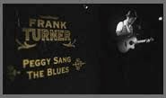 Frank Turner / Peggy Sang The Blues