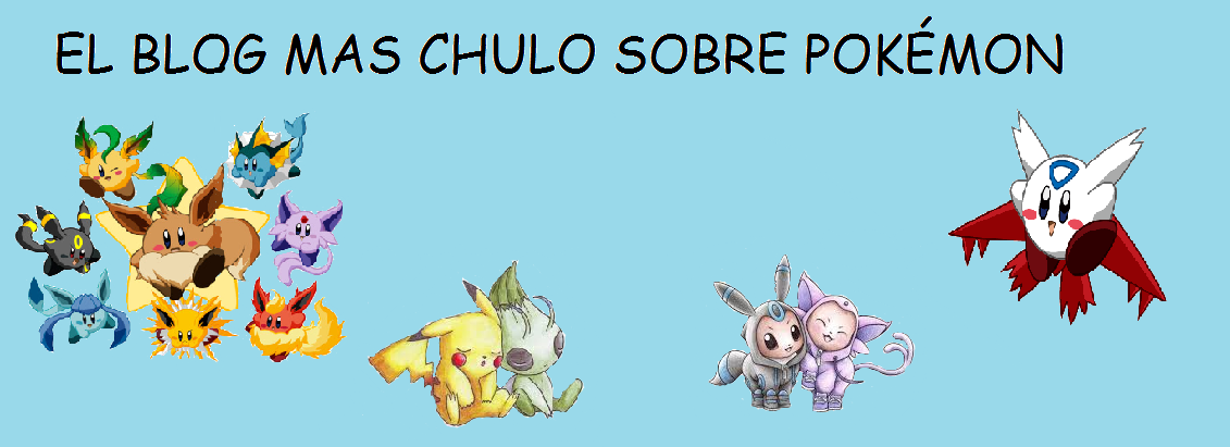 El blog mas chulo sobre Pokemon™ 