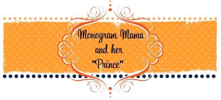 Monogram Mama and her "Prince"