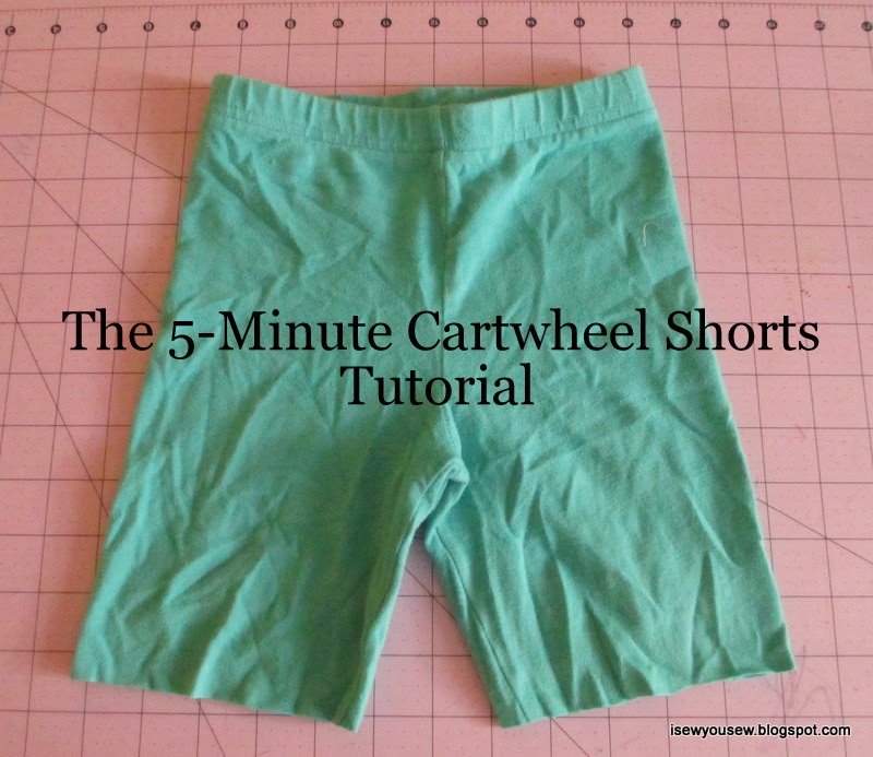I Sew, You Sew The 5 Minute Cartwheel Shorts Tutorial