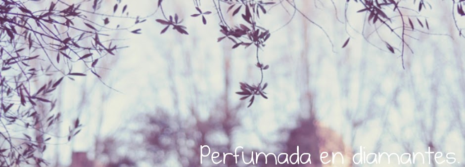 Perfumada en diamantes.