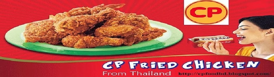 CP Food BD| cp foods | cp fried chicken | cp fried chicken bangladesh