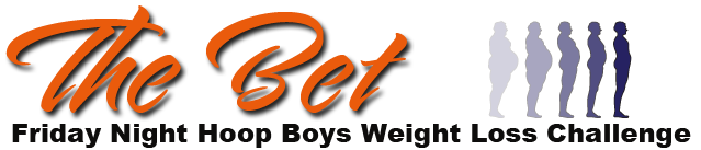 The Bet - Friday Night Hoops Weight Loss Challenge
