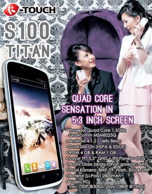 Harga Phablet K-Touch Titan S100 Terbaru 2013 K-Touch S100 Titan, Spesifikasi, Harga, Pablet Android, 4.1 Jelly Bean, Quad-core Murah, Berkualitas,hp quardcore murah,spek Titan,ktouch