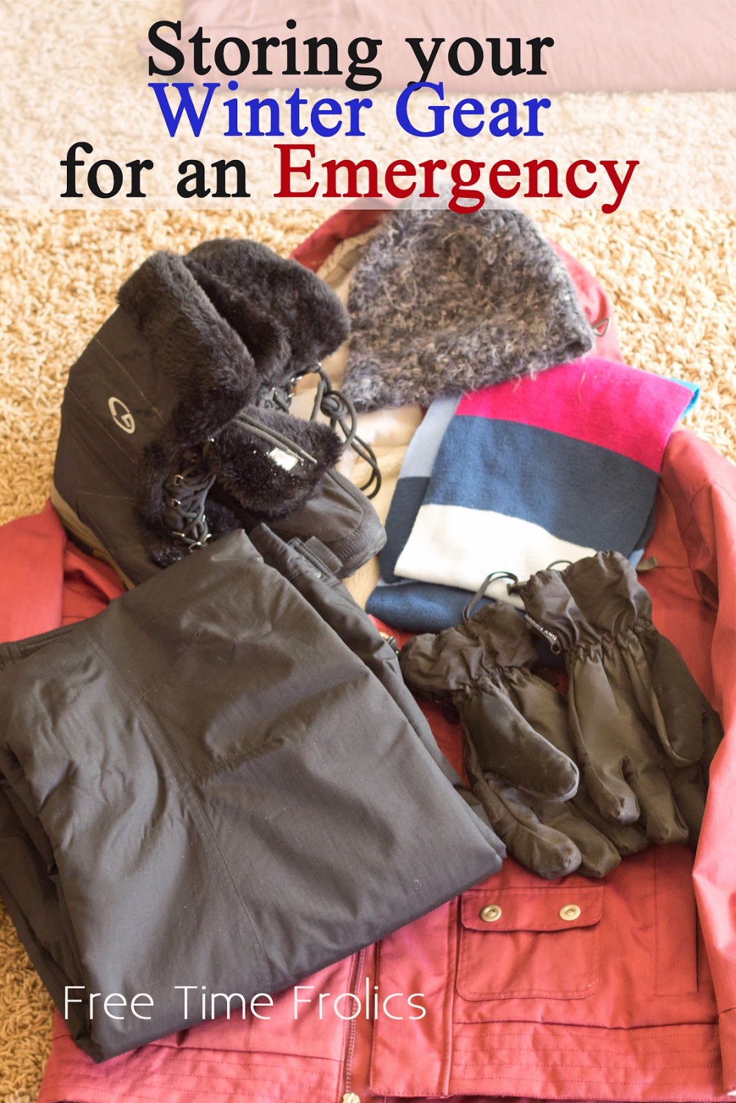 How to Organize and store your winter gear for an emergency via Freetimefrolics.com #preparedness How to Organize and store your winter gear for an emergency via Freetimefrolics.com #preparedness