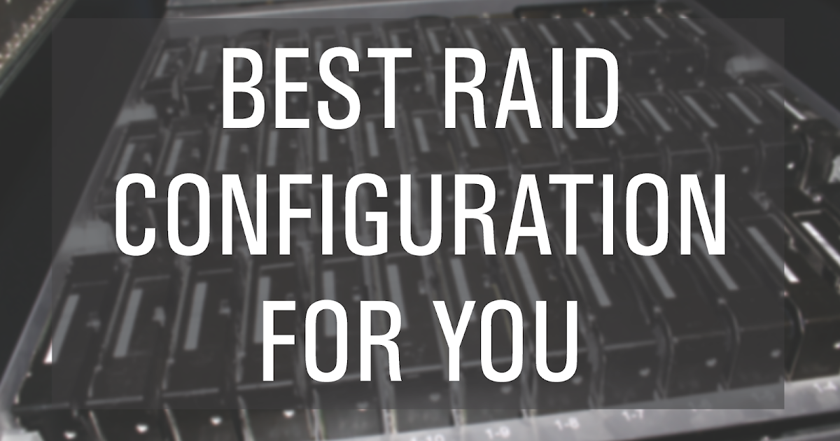 45 Drives How to Decide on the Best RAID Configuration For You