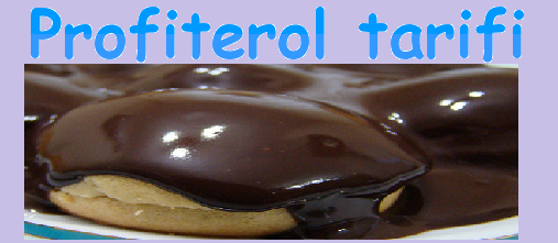 Profiterol tarifi - Yeni profiterol tarifi - Kolay profiterol