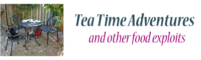 Tea Time Adventures and Other Food Exploits