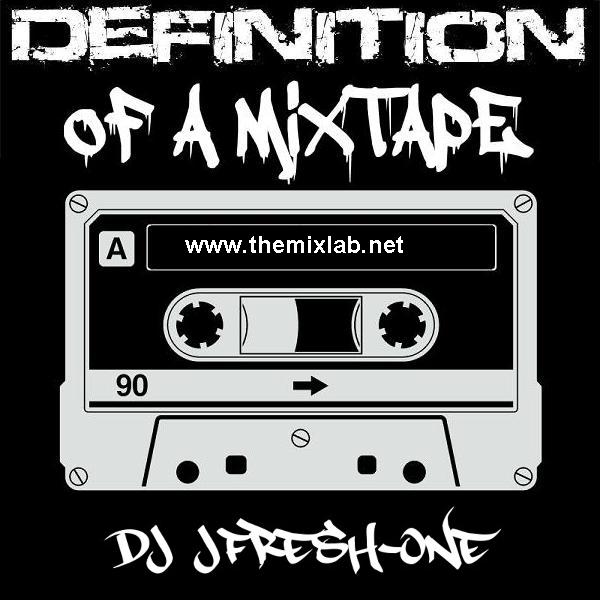 THEMIXLAB THEMIXLAB 53 Definition Of A Mixtape