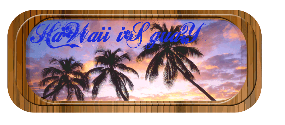 Hawaii is guay