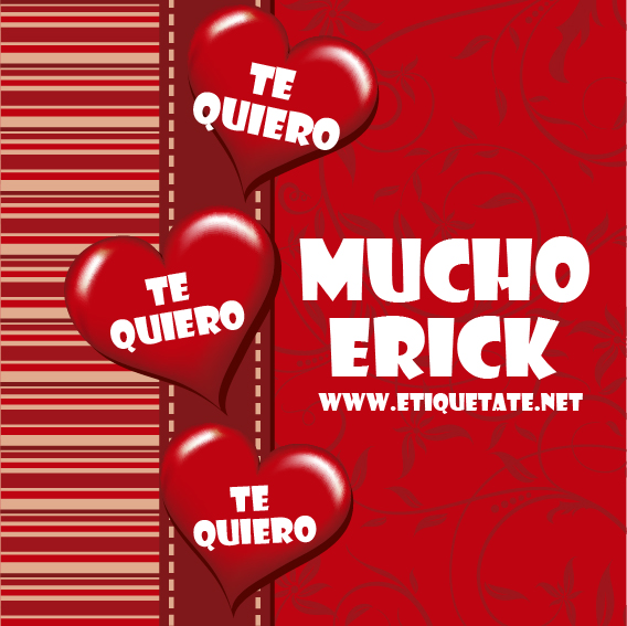 Imagenes de te amo con nombres erick - Imagui Imagenes de te amo con nombres erick - Imagui