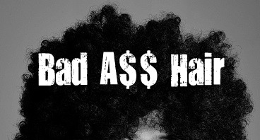 Bad A$$ Hair