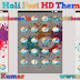Holi Fest HD C-Launcher Theme for Nokia X, Nokia XL, Samsung, Samsung Galaxy, Samsung Star, Google, Google Nexus, Sony Xperia, Q-Mobile, HTC, Huawei, LG G2, LG & Other Android Devices