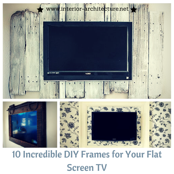 10 Incredible DIY Frames for Your Flat Screen TV