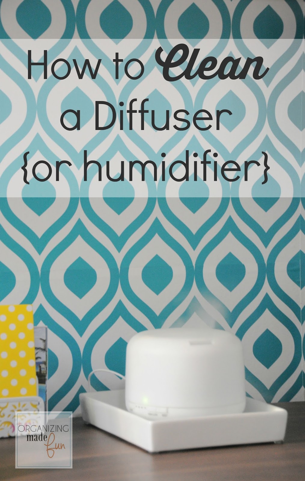How to Easily {and Naturally} Clean a Diffuser or Humdifier