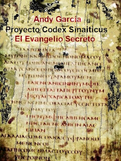 Proyecto Codex Sinaiticus-El evangelio secreto-Andy García Proyecto+Codex+Sinaiticus+-+Andy+Garc%C3%ADa