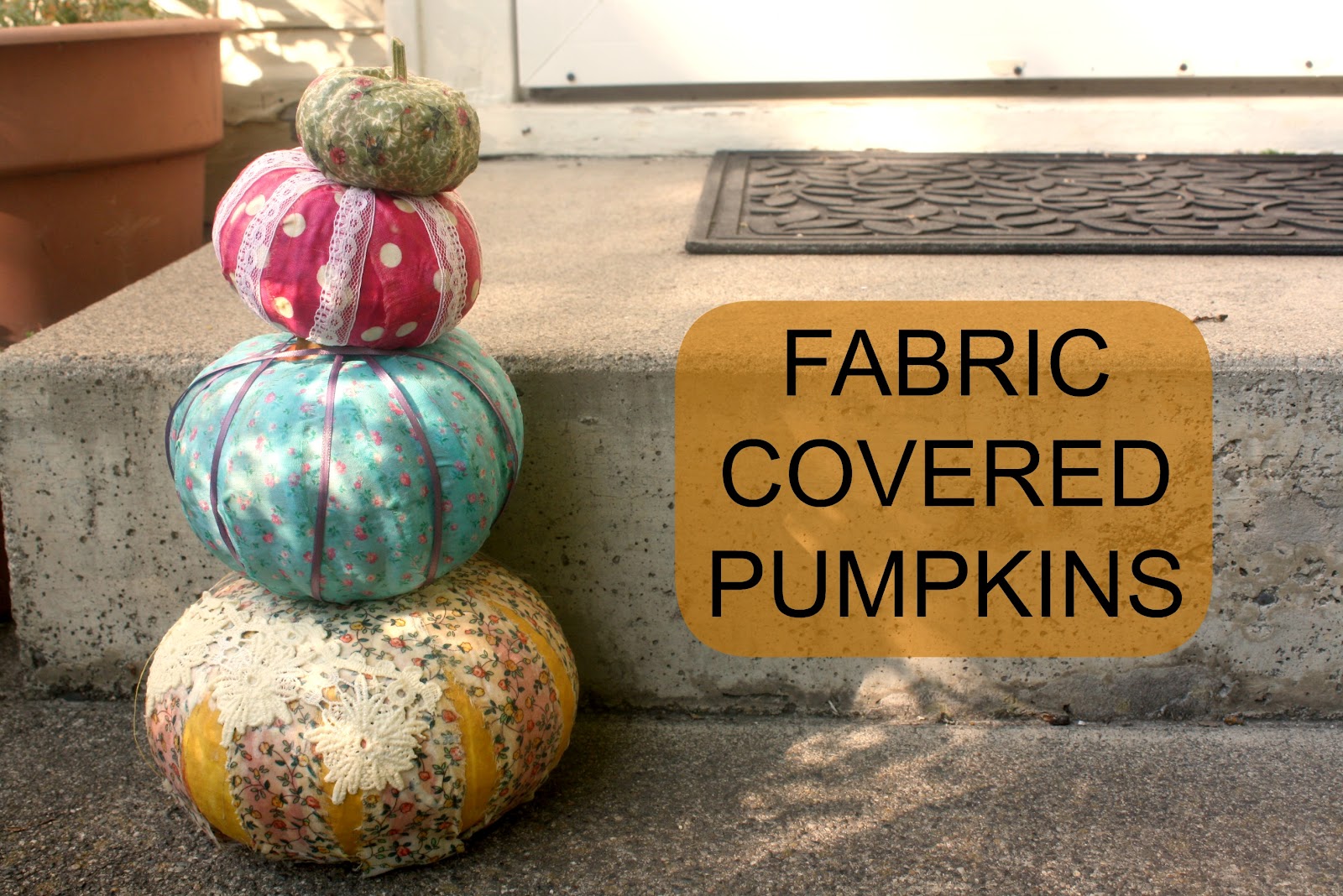 {Fabric Covered Pumpkins // DIY} Maggie Whitley Designs