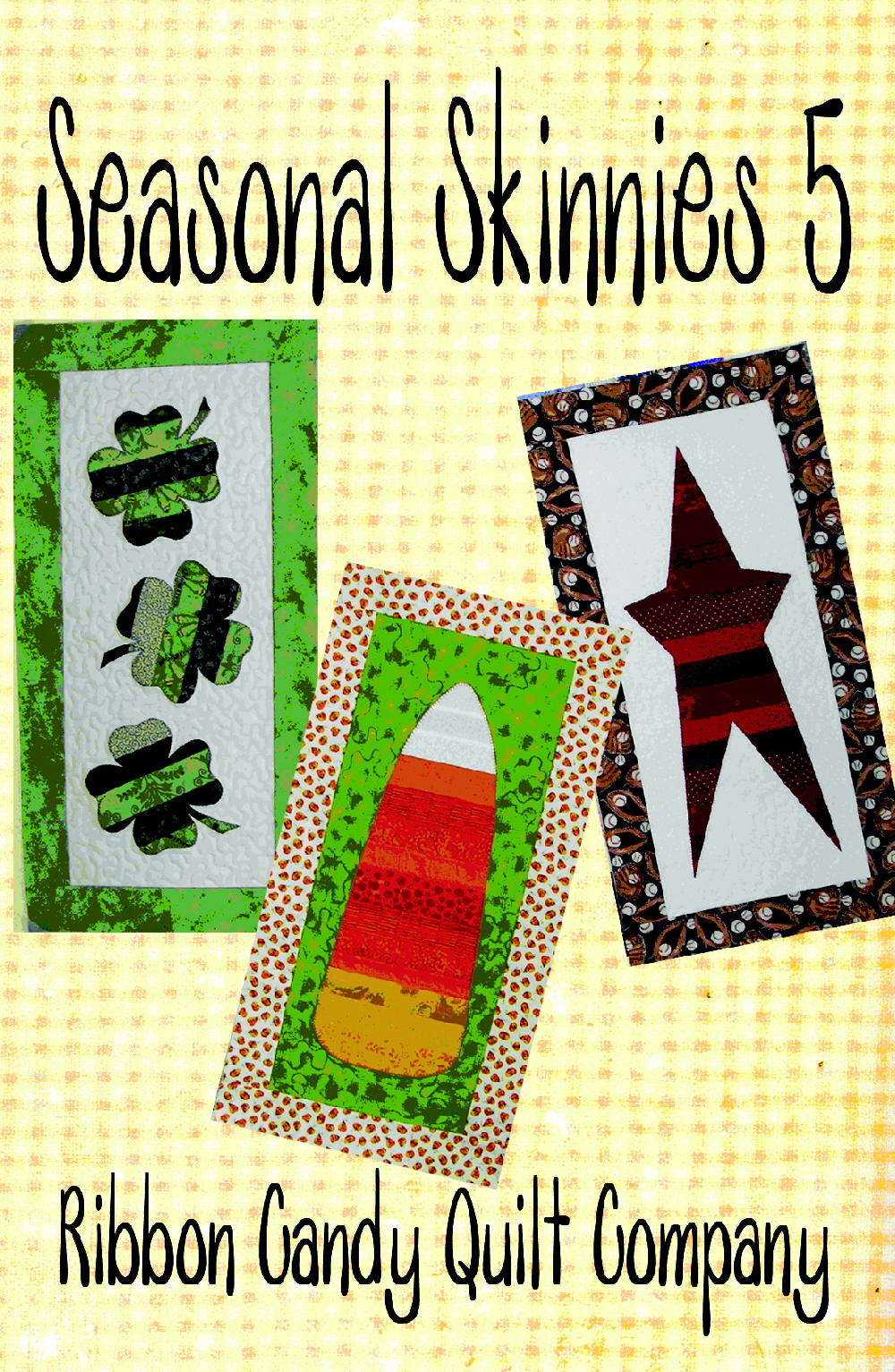 Ribbon Candy Quilt Company Seasonal Skinnies Patterns