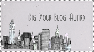 I DIG YOUR BLOG  AWARD