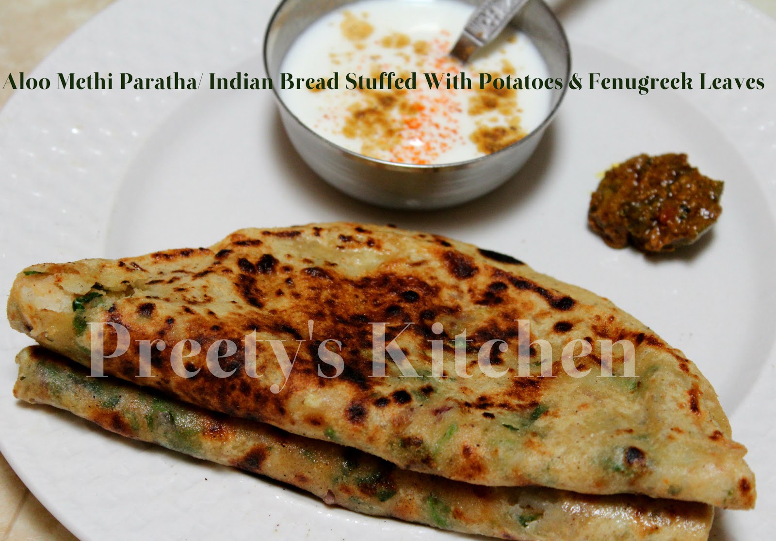 Preety's Kitchen Aloo Methi Paratha (Indian Bread Stuffed With Potatoes & Fenugreek Leaves)