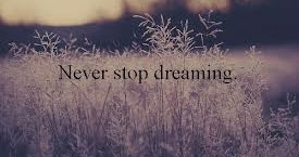 Never Stop DREAMING!