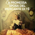 Oggi in libreria: "La promessa sposa del mercante di tè" di Janet MacLeod Trotter