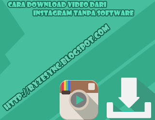 Cara download video dari instagram tanpa software