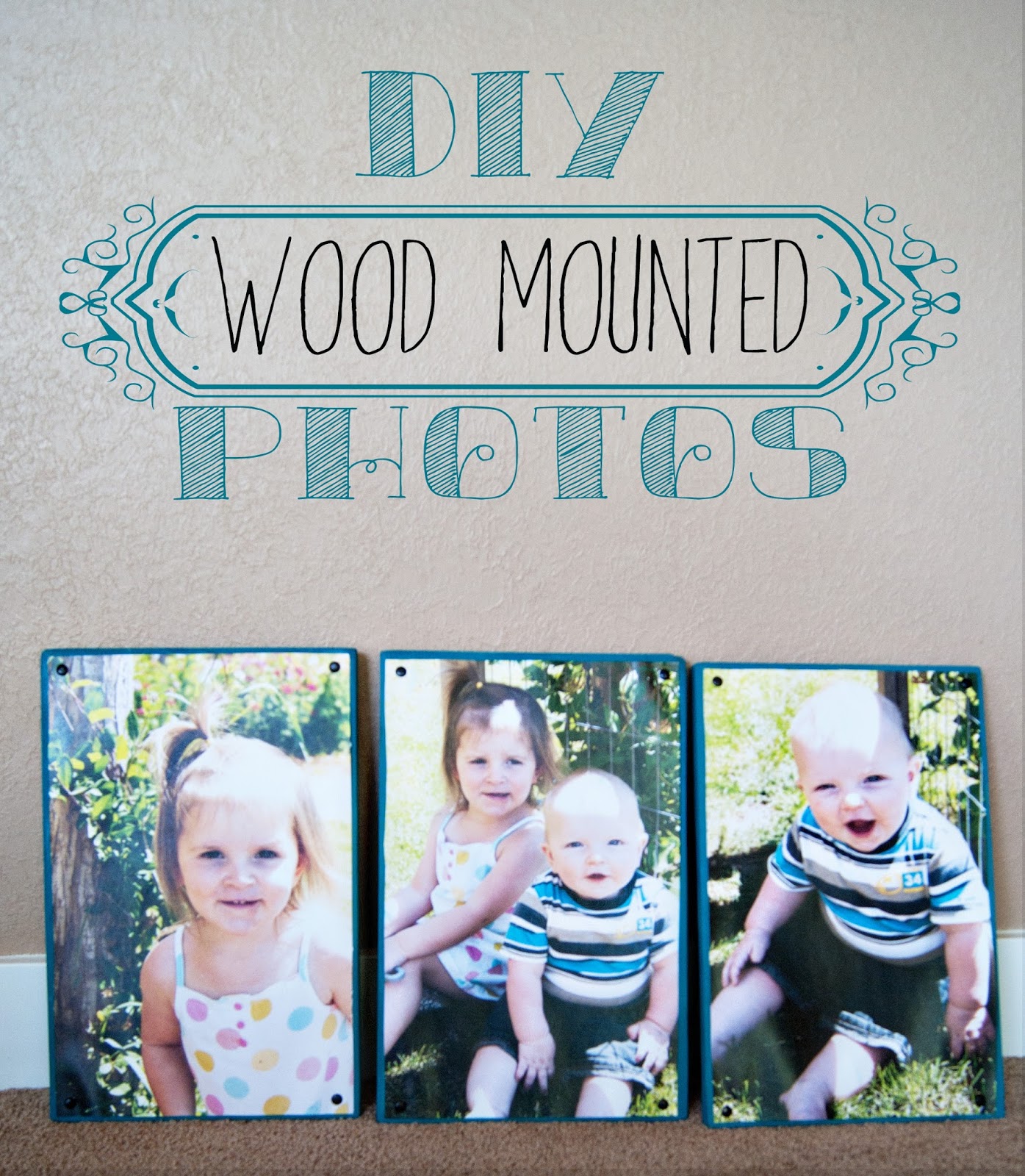 DIY Wood Mounted Photos {tutorial} Averie Lane DIY Wood Mounted