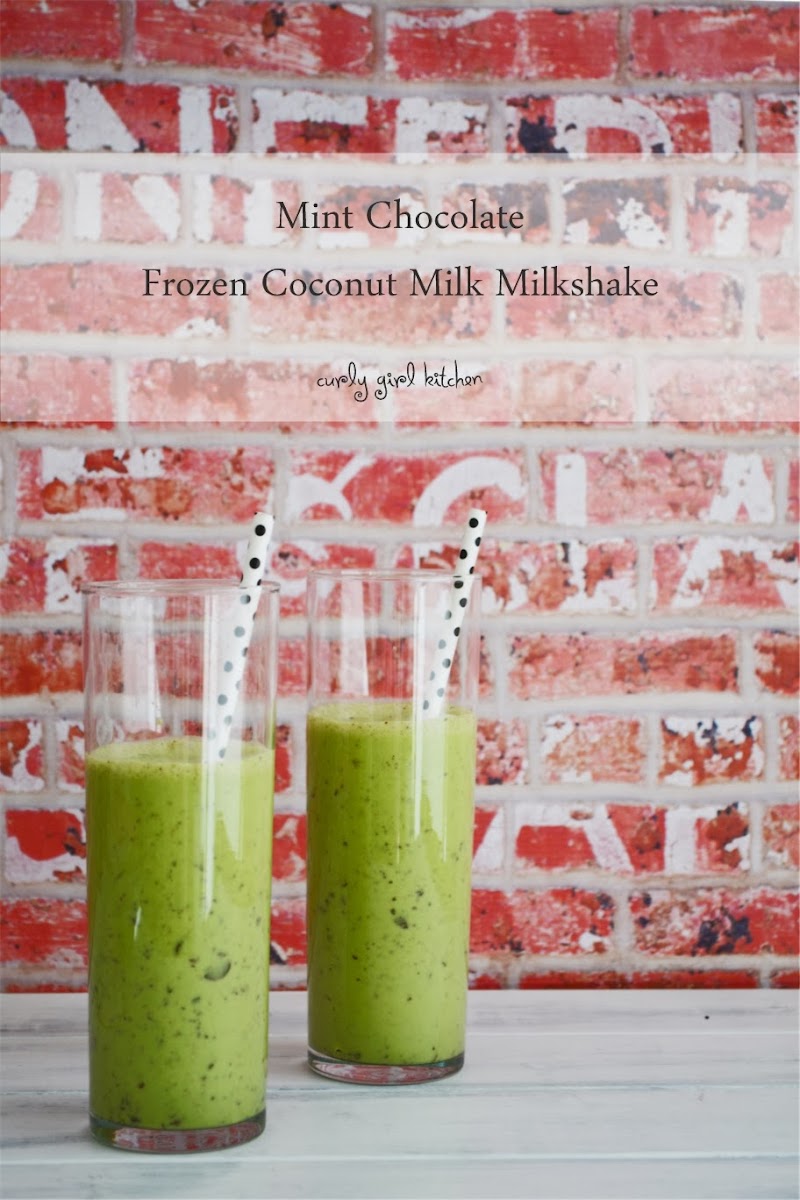Curly Girl Kitchen Mint Chocolate and Frozen Coconut Milk Milkshake