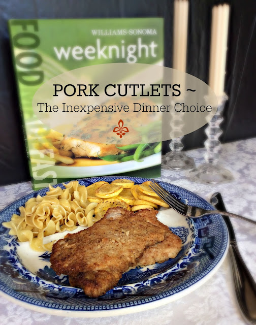 Cooking On A Budget: Pork Cutlets ~ The Inexpensive Dinner Choice