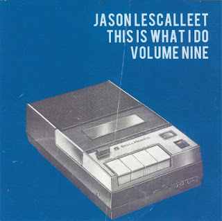 Jason Lescalleet, This Is What I Do, Vol. 9