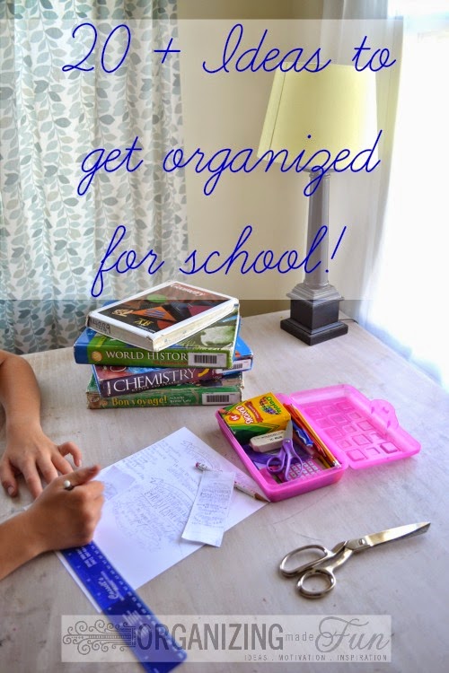 20+ Ideas to Get Organized for School Organizing Made Fun 20+ Ideas