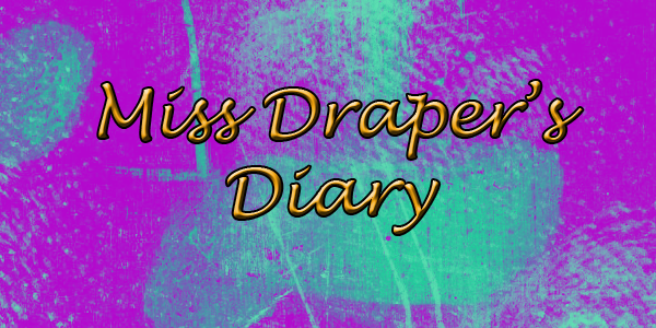 Miss Draper's Diary