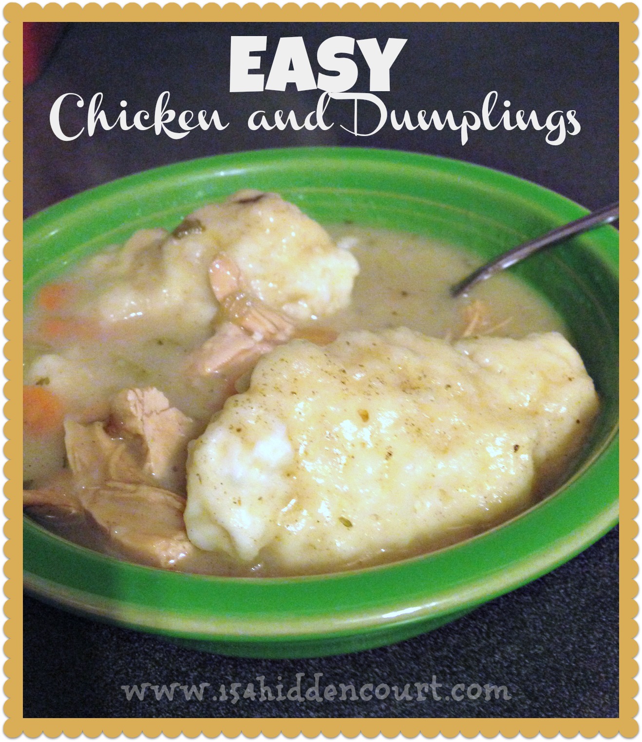 154 Hidden Court Easy Chicken and Dumplings, AKA my own 30 Minute Meal