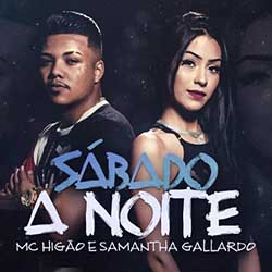 Baixar Música Sábado À Noite - MC Higão e Samantha Gallardo Mp3 Baixar Música Sábado À Noite - MC Higão e Samantha Gallardo Mp3
