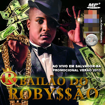 BAILAO DO ROBYSSAO - AO VIVO EM SALVADOR-BA PROMOCIONAL VERAO 2015