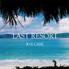 K+S CASE　「LAST RESORT」(Wait For Spring Remix)